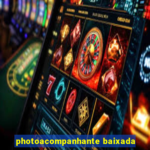 photoacompanhante baixada